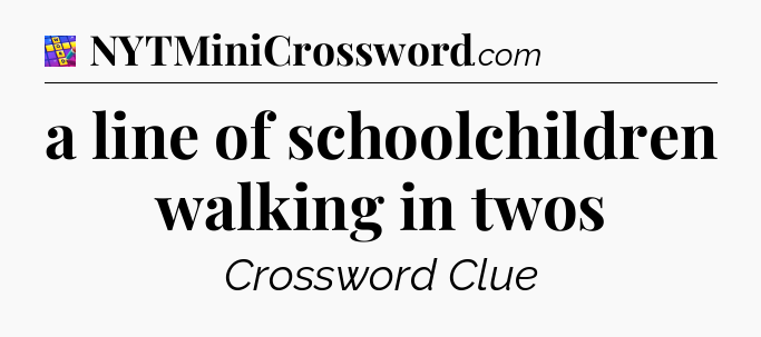 a line of schoolchildren walking in twos Codycross