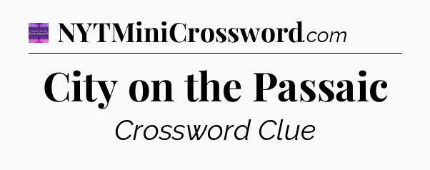 City on the Passaic - Thomas Joseph Crossword