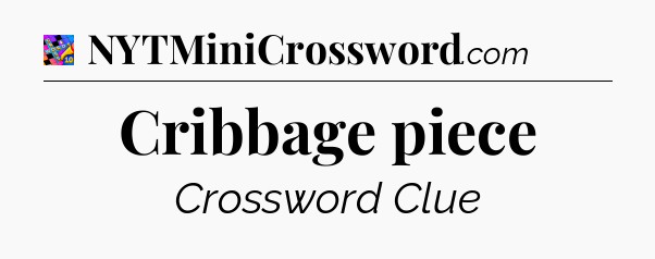 Cribbage piece Crossword Clue