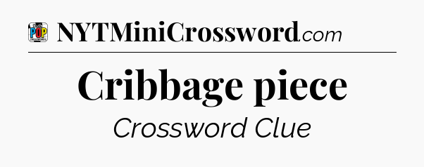 Cribbage piece Crossword Clue