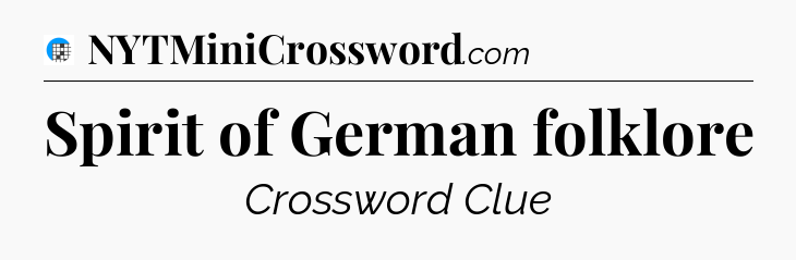 Spirit of German folklore Crossword Clue