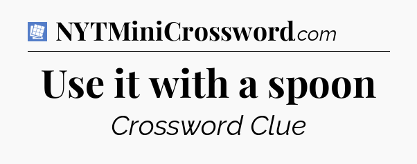 Use it with a spoon Puzzle Page Crossword Clue