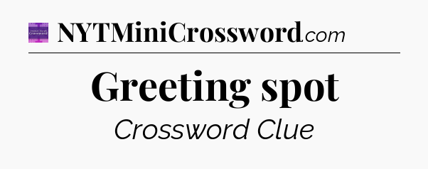 Greeting spot - Thomas Joseph Crossword