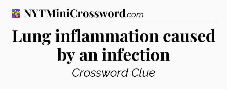 Lung inflammation caused by an infection Codycross
