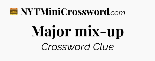 Major mix-up - Eugene Sheffer Crossword