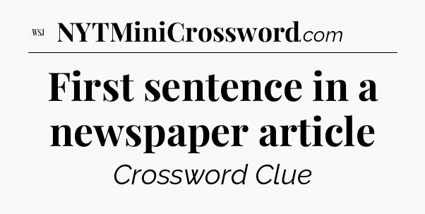 First sentence in a newspaper article - WSJ Crossword