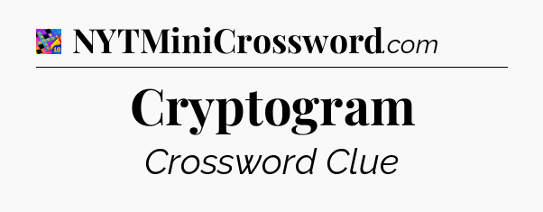Cryptogram Crossword Clue
