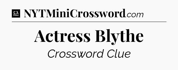 Actress Blythe - LA Times Crossword