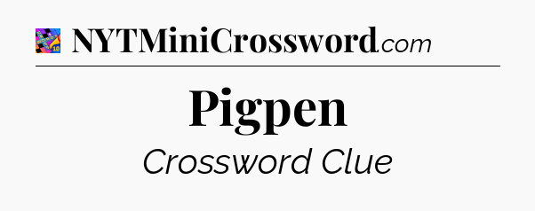 Pigpen Crossword Clue