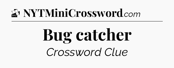 Bug catcher - Daily Themed Classic Crossword