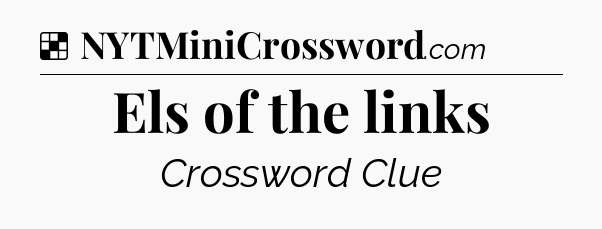 Solution: Els of the links - NYT Crossword