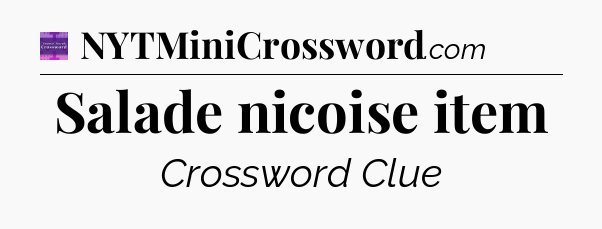 Salade nicoise item - Thomas Joseph Crossword