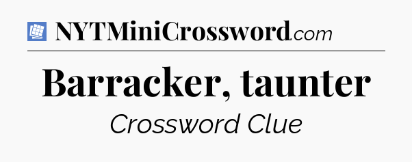 Barracker, taunter Puzzle Page Crossword Clue