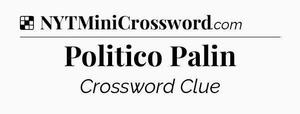Solution: Politico Palin - NYT Crossword