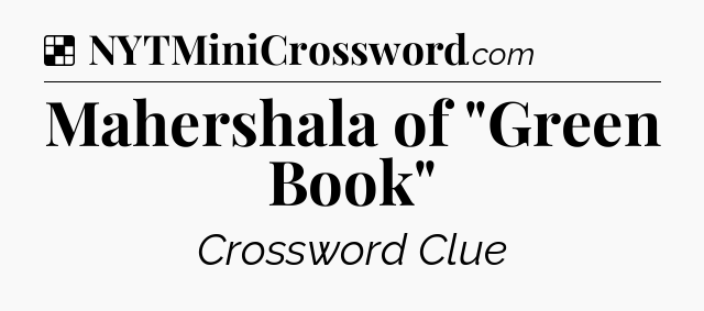 Solution: Mahershala of 