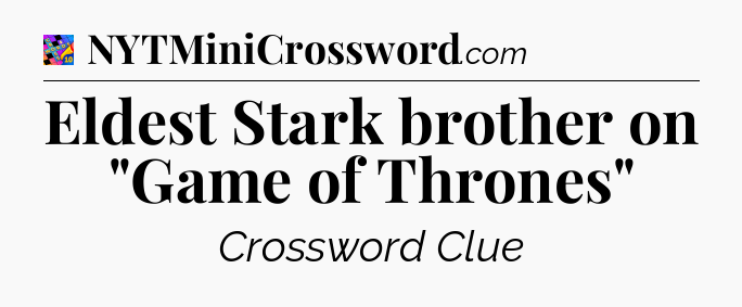 Eldest Stark brother on 