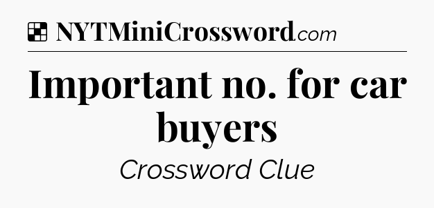 Solution: Important no. for car buyers - NYT Crossword