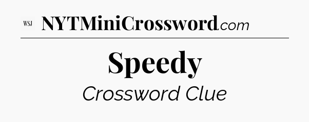 Speedy - WSJ Crossword