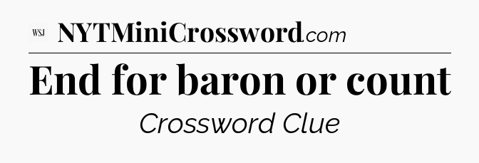 End for baron or count - WSJ Crossword