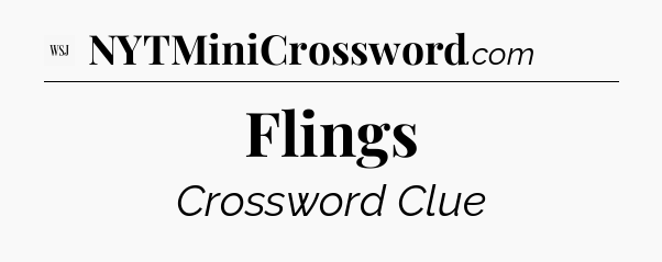 Flings - WSJ Crossword