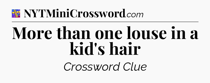 More than one louse in a kid's hair Codycross