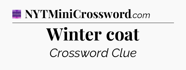 Winter coat - Thomas Joseph Crossword