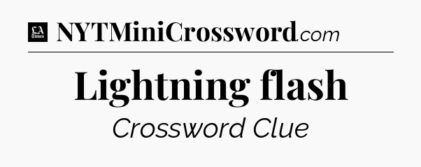 Lightning flash - LA Times Crossword