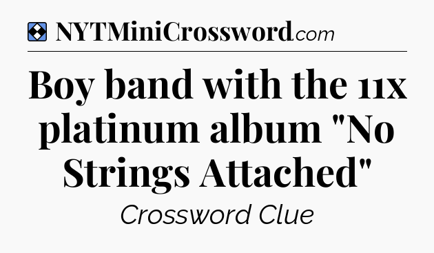 Solution: Boy band with the 11x platinum album 