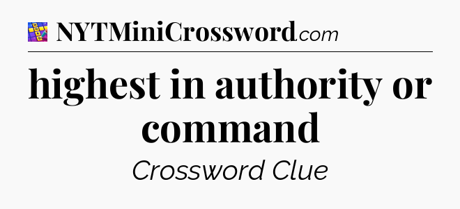 highest in authority or command Codycross