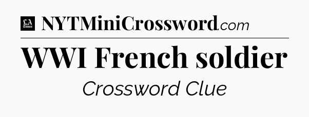 WWI French soldier - LA Times Crossword