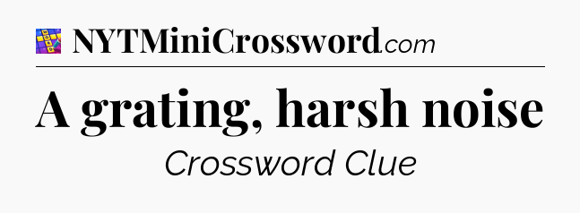 A grating, harsh noise Codycross