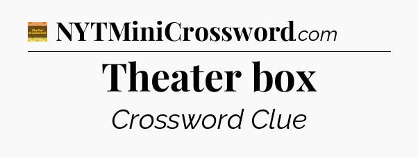 Theater box crossword clue Eugene Sheffer
