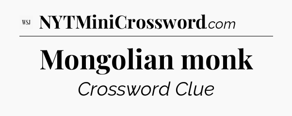 Mongolian monk - WSJ Crossword