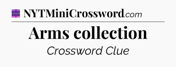 Arms collection - Thomas Joseph Crossword