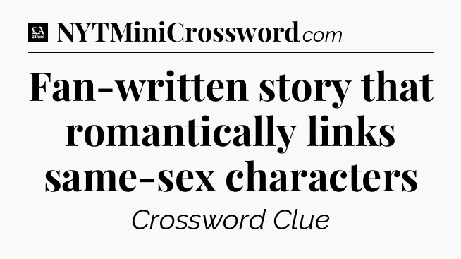 Fan-written story that romantically links same-sex characters - LA Times Crossword