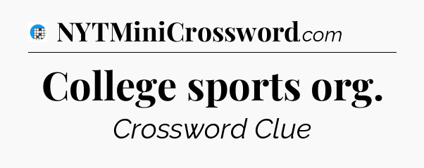 College sports org Crossword Clue
