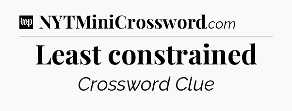 Least constrained Crossword Clue