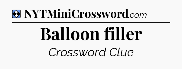 Solution: Balloon filler - NYT Mini Crossword