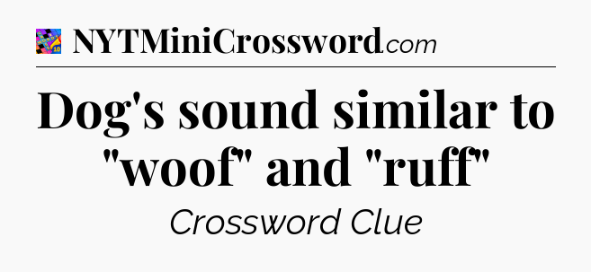 Dog's sound similar to 