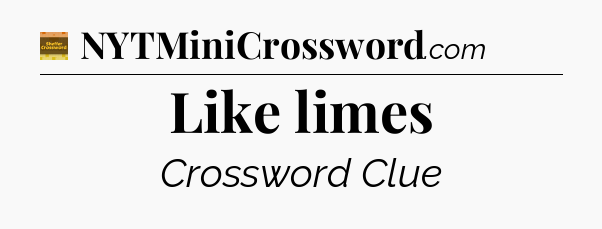 Like limes - Eugene Sheffer Crossword