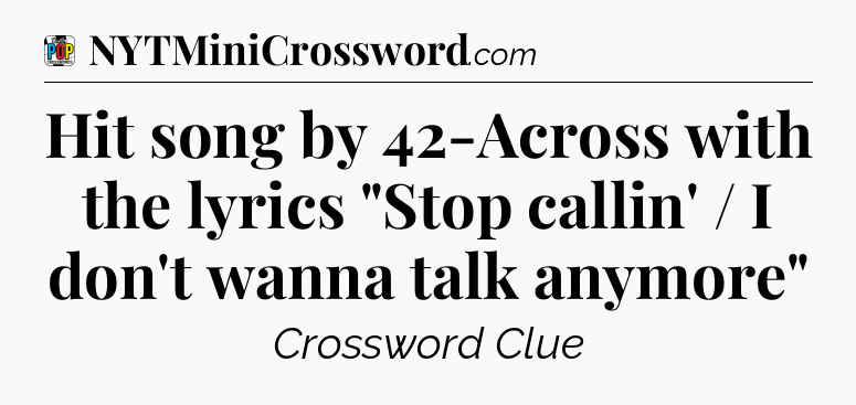 Hit song by 42-Across with the lyrics 