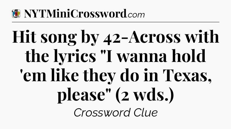 Hit song by 42-Across with the lyrics 