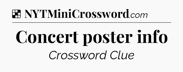Solution: Concert poster info - NYT Crossword