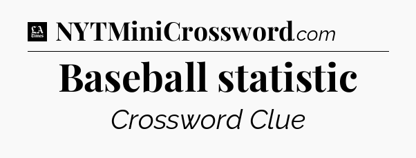 Baseball statistic - LA Times Crossword