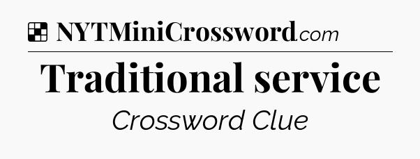 Solution: Traditional service - NYT Crossword