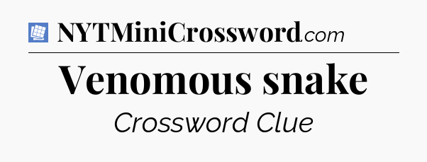 Venomous snake Puzzle Page Crossword Clue