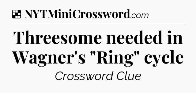 Solution: Threesome needed in Wagner's 