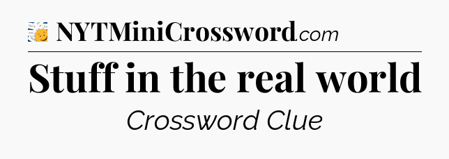 Stuff in the real world - 7 Little Words