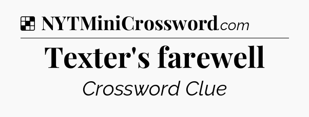 Solution: Texter's farewell - NYT Crossword