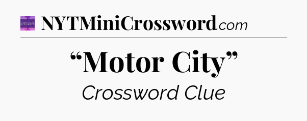 “Motor City” - Thomas Joseph Crossword